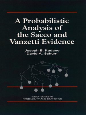 cover image of A Probabilistic Analysis of the Sacco and Vanzetti Evidence